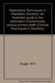 Restorative Techniques in Paediatric Dentistry (Clinical Techniques in Dentistry)