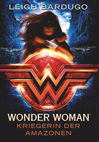Wonder Woman - Kriegerin der Amazonen: Roman