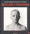 Sencillamente Blanco y Negro - Revelado y Positiva (Spanish Edition)