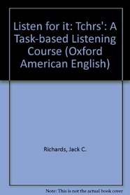 Listen for It: A Task-Based Listening Course, Teacher's Guide