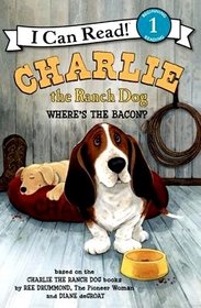 Where's the Bacon? (Charlie the Ranch Dog) (I Can Read Level 1)