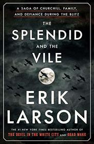 The Splendid and the Vile: A Saga of Churchill, Family, and Defiance During the Blitz (Large Print)