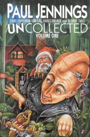 Uncollected Vol 1: Every Story from Unreal, Unbelievable and Quirky Tails