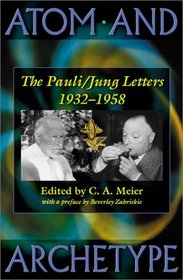 Atom and Archetype : The Pauli/Jung Letters, 1932-1958