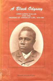 A Black Odyssey: John Lewis Waller and the Promise of American Life, 1878-1900