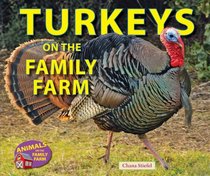 Turkeys on the Family Farm (Animals on the Family Farm)