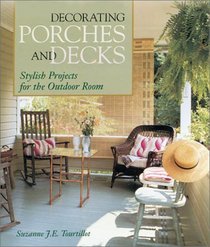 Decorating Porches And Decks: Stylish Projects for the Outdoor Room