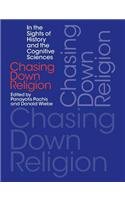 Chasing Down Religion: In the Sights of History and the Cognitive Sciences