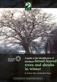 A Guide to the Identification of Deciduous Broad - Leaved Trees and Shrubs in Winter (Field Studies)