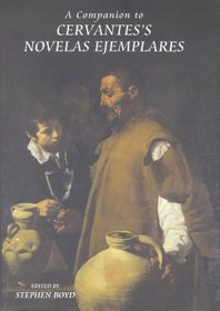 A Companion to Cervantes's Novelas Ejemplares (Monografías A) (Monografas A)