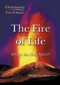 The Fire of Life: Who Is the Holy Spirit?