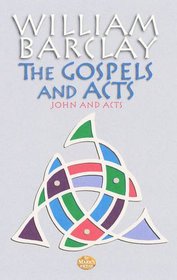 The Gospels and Acts: Fourth Gospel and the Acts of the Apostles v. 2