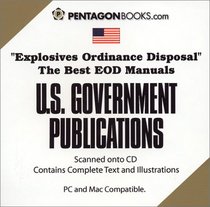 Explosives Ordinance Disposal (The Best EOD Manuals on CD-ROM)