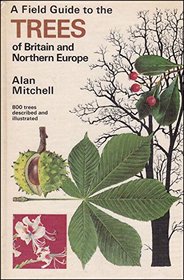 A FIELD GUIDE TO THE TREES OF BRITAIN AND NORTHERN EUROPE