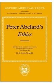 Peter Abelard's Ethics : An Edition with Introduction, English Translation and Notes By D. E. Luscombe