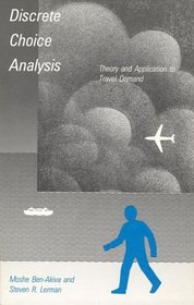 Discrete Choice Analysis: Theory and Application to Travel Demand (Transportation Studies)