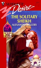 The Solitary Sheikh (Sons of the Desert, Bk 2) (Silhouette Desire, No 1217)