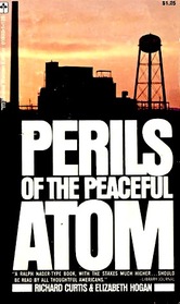 Perils of the Peaceful Atom: The Myth of Safe Nuclear Power Plants,