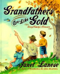 Grandfathers are Like Gold : Every Family's Treasure