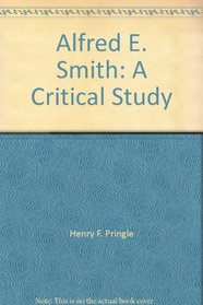 Alfred E. Smith: A Critical Study