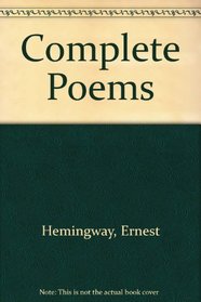 Complete Poems: Ernest Hemingway