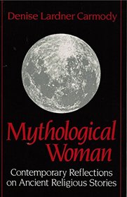 Mythological Woman: Contemporary Reflections on Ancient Stories