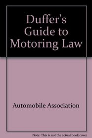 DUFFER'S GUIDE TO MOTORING LAW