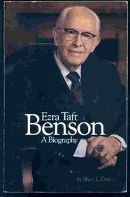 Ezra Taft Benson a Biography