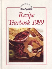 Recipe Yearbook 1989 (Cooking with Bon Appetit)