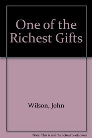 One of the Richest Gifts: An Introductory Study of the Arts from a Christian World View
