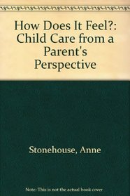 How Does It Feel?: Child Care from a Parent's Perspective