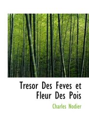 Tresor Des Feves et Fleur Des Pois (French Edition)