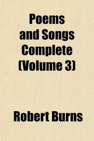 Poems and Songs Complete (Volume 3)
