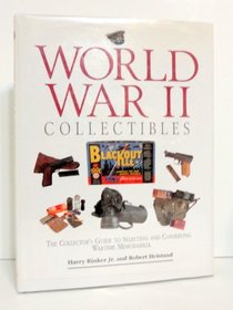 World War II Collectibles: The Collector's Guide to Selecting and Conserving Wartime Memorabilia