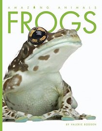 Frogs (Amazing Animals)