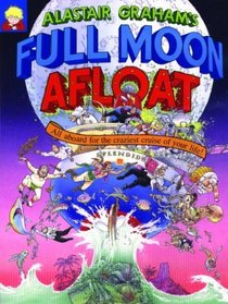 Alastair Graham's Full Moon Afloat: All Aboard for the Craziest Cruise of Your Life