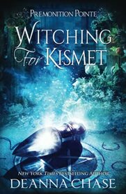Witching For Kismet: A Paranormal Women's Fiction Novel (Premonition Pointe)