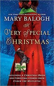 A Very Special Christmas: Including A CHRISTMAS BRIDE and other Christmas stories from UNDER THE MISTLETOE By Mary Balogh