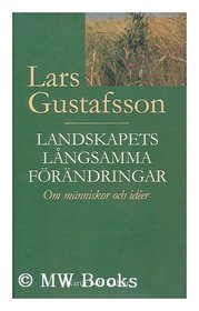 Landskapets langsamma forandringar: Om manniskor och ideer (Swedish Edition)