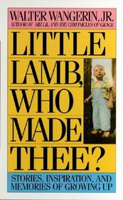 Little Lamb, Who Made Thee?: A Book About Children and Parents