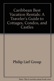 Best Vacation Rentals: Caribbean : A Traveler's Guide to Cottages, Condos, and Castles