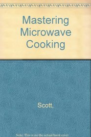 Mastering Microwave Cooking