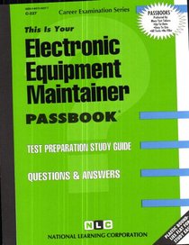 Electronic Equipment Maintainer: Passbooks for Career Opportunities (The Passbook Series)