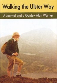 Walking the Ulster Way: A Journal and Guide