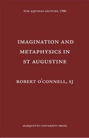 Imagination and Metaphysics in st Augustine (Aquinas Lecture)