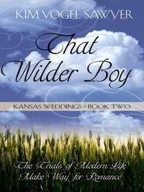 That Wilder Boy (Kansas Weddings, Book 2)