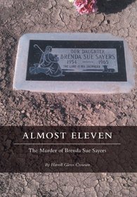 Almost Eleven: The Murder of Brenda Sue Sayers