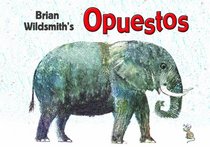 Brian Wildsmith's Opuestos (Opposites) (Spanish Edition)