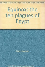 Equinox: the ten plagues of Egypt