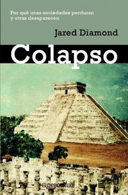 Colapso / Collapse: Por Que Unas Sociedades Perduran Y Otras Desaparecen / How Societies Choose to Fail or Succeed (Historia / History) (Spanish Edition)